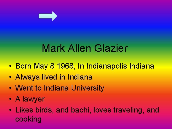Mark Allen Glazier • • • Born May 8 1968, In Indianapolis Indiana Always Mark Allen Glazier • • • Born May 8 1968, In Indianapolis Indiana Always
