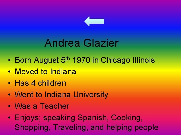 Andrea Glazier • • • Born August 5 th 1970 in Chicago Illinois Moved