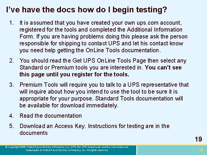 I’ve have the docs how do I begin testing? 1. It is assumed that
