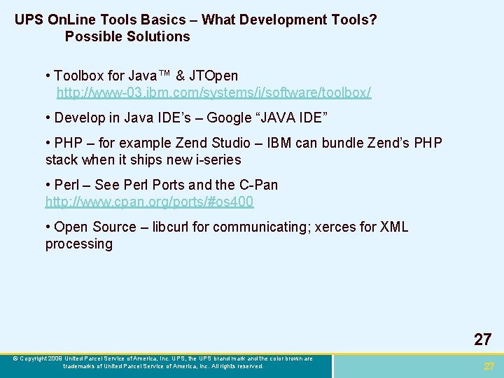 UPS On. Line Tools Basics – What Development Tools? Possible Solutions • Toolbox for
