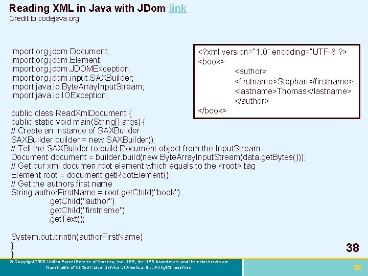 Reading XML in Java with JDom link Credit to codejava. org import org. jdom.
