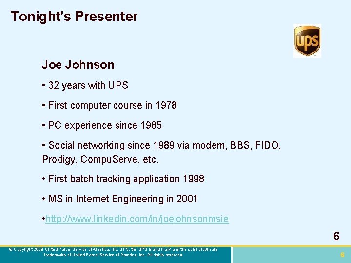Tonight's Presenter Joe Johnson • 32 years with UPS • First computer course in
