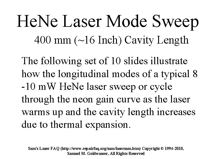 He. Ne Laser Mode Sweep 400 mm (~16 Inch) Cavity Length The following set