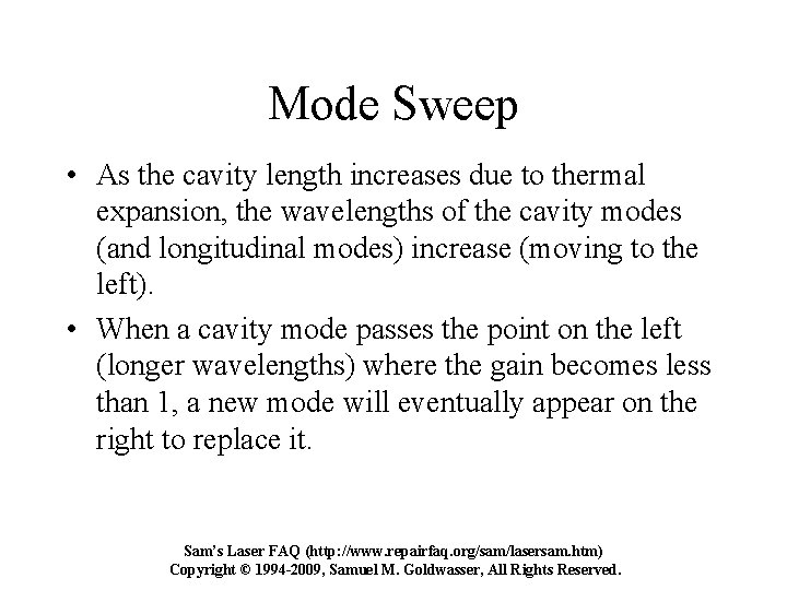 Mode Sweep • As the cavity length increases due to thermal expansion, the wavelengths