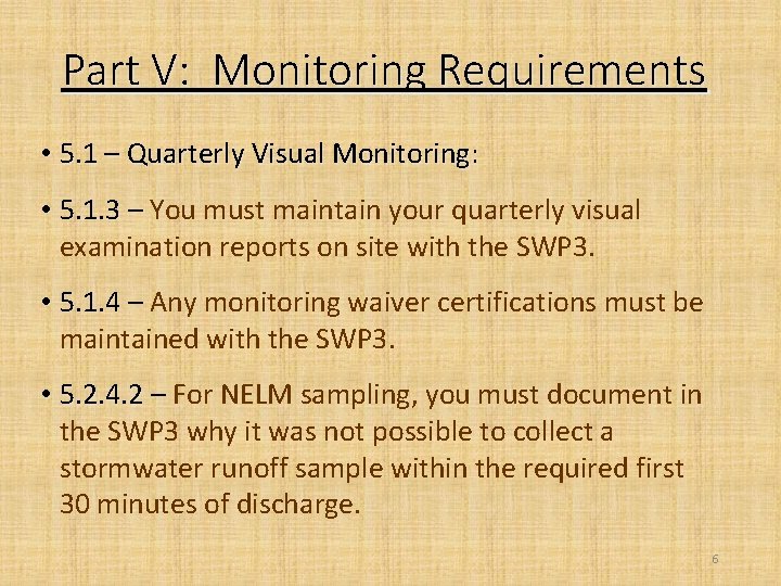 Part V: Monitoring Requirements • 5. 1 – Quarterly Visual Monitoring: • 5. 1.