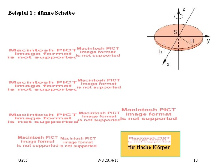 Beispiel 1 : dünne Scheibe für flache Körper Gaub WS 2014/15 10 