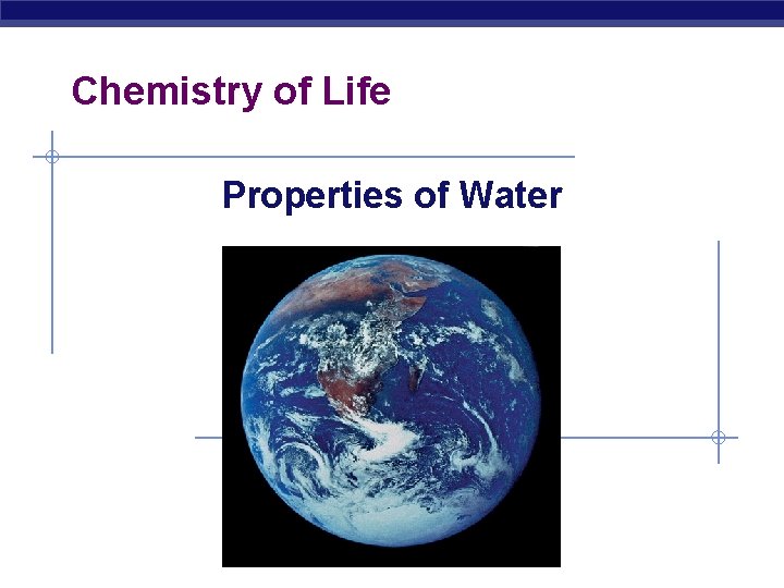 Chemistry of Life Properties of Water 