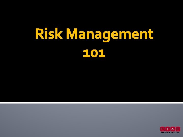 Risk Management 101 