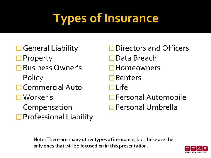 Types of Insurance � General Liability � Property � Business Owner’s Policy � Commercial