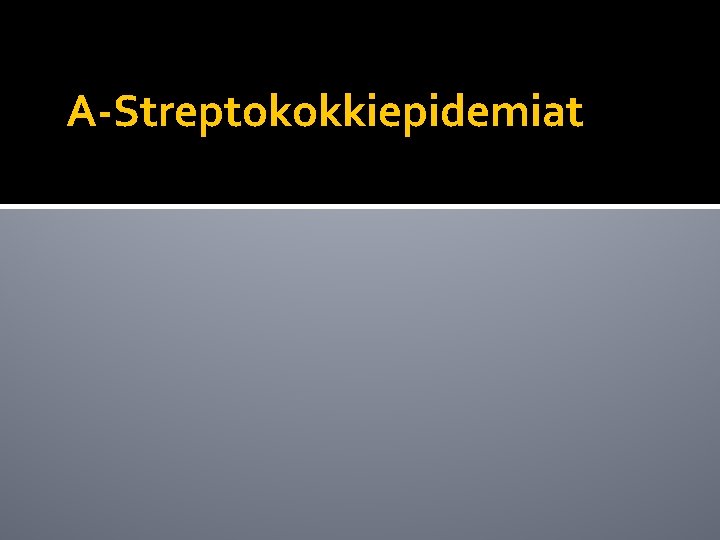 A-Streptokokkiepidemiat 