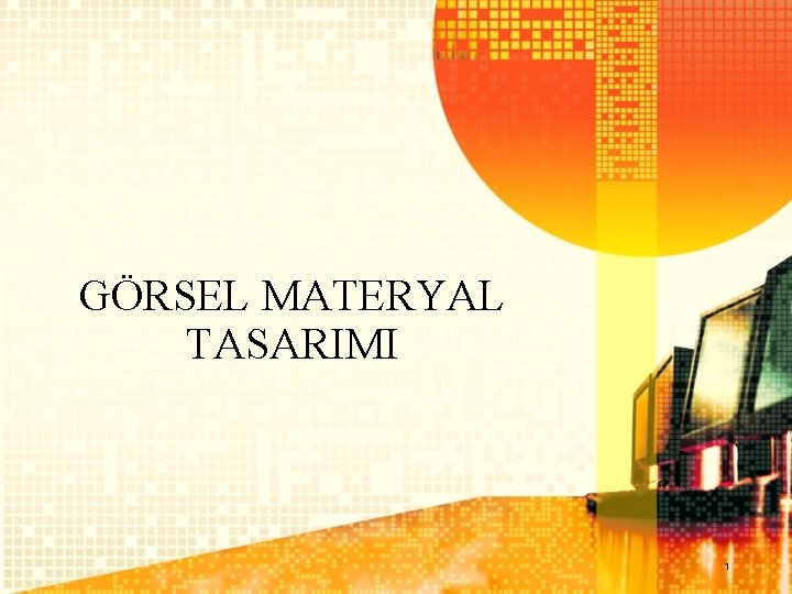 GÖRSEL MATERYAL TASARIMI 1 