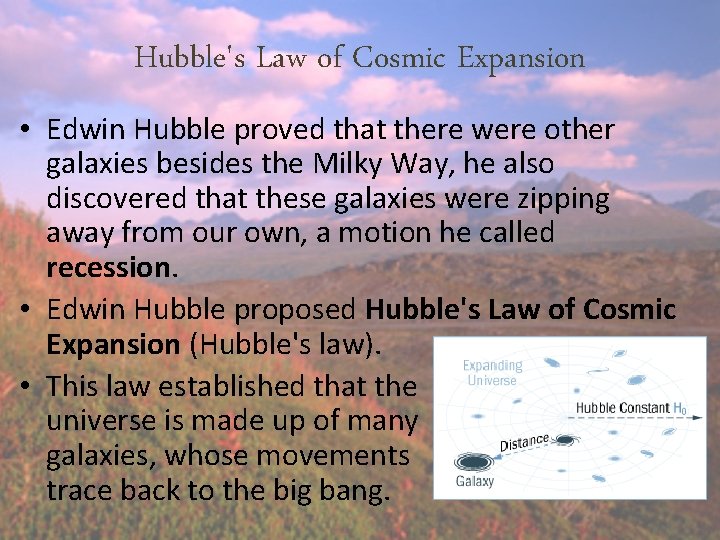 Hubble's Law of Cosmic Expansion • Edwin Hubble proved that there were other galaxies Hubble's Law of Cosmic Expansion • Edwin Hubble proved that there were other galaxies