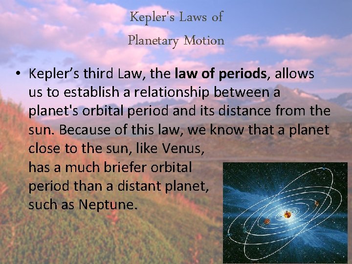 Kepler's Laws of Planetary Motion • Kepler’s third Law, the law of periods, allows Kepler's Laws of Planetary Motion • Kepler’s third Law, the law of periods, allows