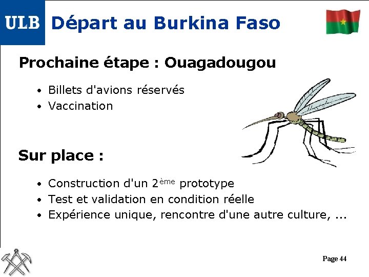 Départ au Burkina Faso Prochaine étape : Ouagadougou • Billets d'avions réservés • Vaccination