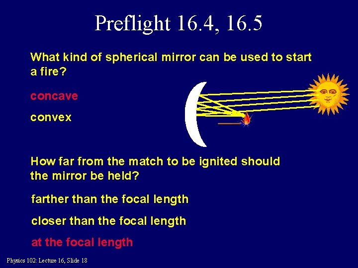 Preflight 16. 4, 16. 5 What kind of spherical mirror can be used to