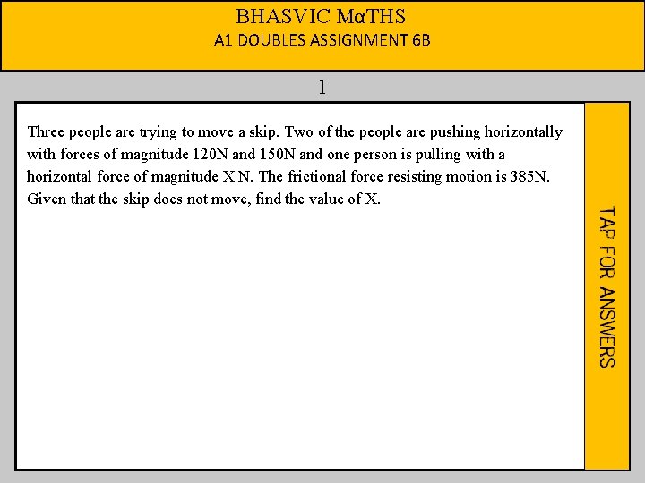 BHASVIC MαTHS A 1 DOUBLES ASSIGNMENT 6 B 1 Three people are trying to