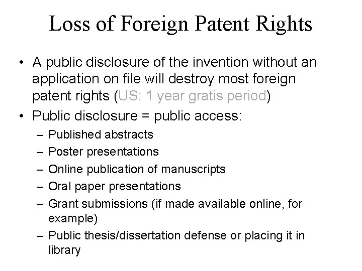Loss of Foreign Patent Rights • A public disclosure of the invention without an