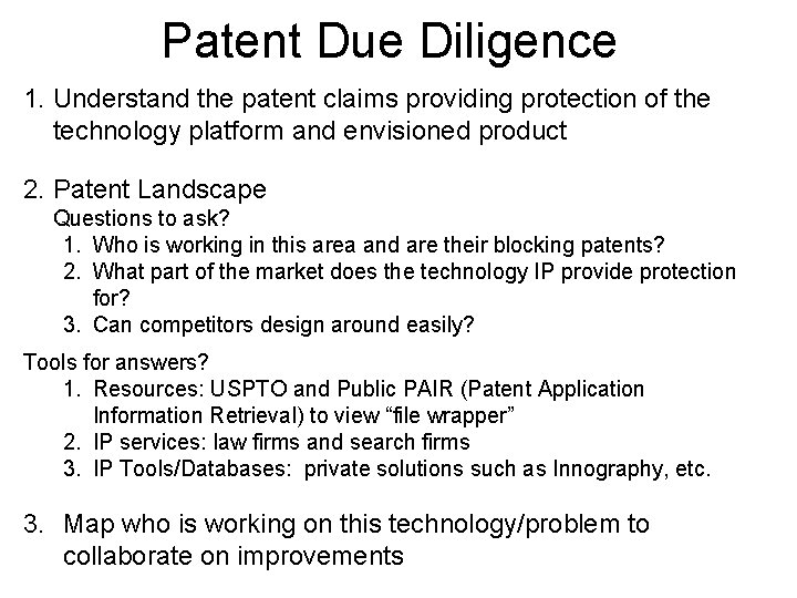 Patent Due Diligence 1. Understand the patent claims providing protection of the technology platform