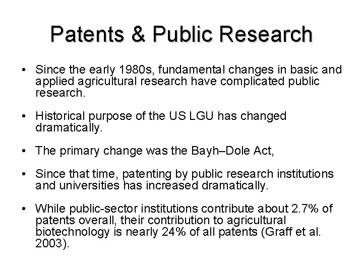 Patents & Public Research • Since the early 1980 s, fundamental changes in basic