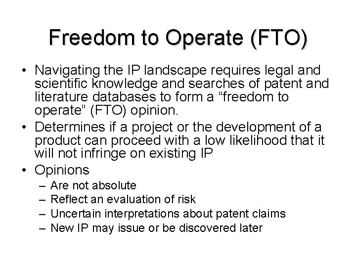 Freedom to Operate (FTO) • Navigating the IP landscape requires legal and scientific knowledge