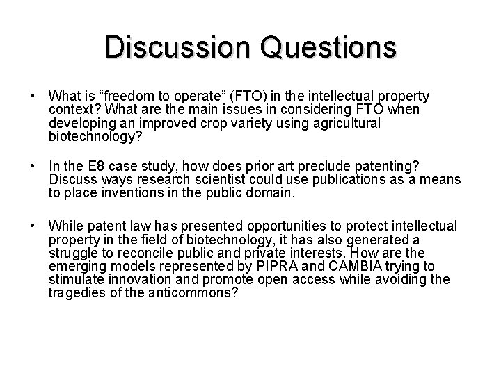 Discussion Questions • What is “freedom to operate” (FTO) in the intellectual property context?