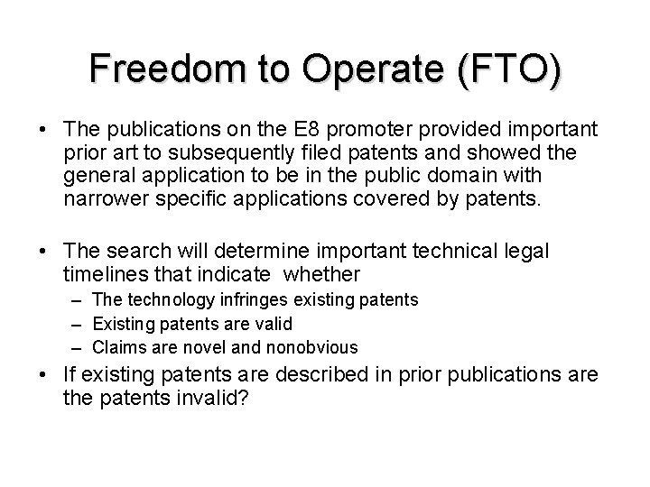 Freedom to Operate (FTO) • The publications on the E 8 promoter provided important