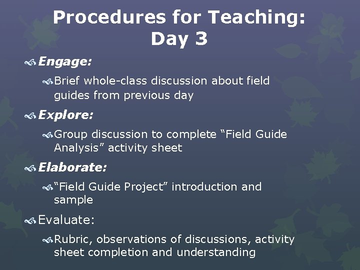 Procedures for Teaching: Day 3 Engage: Brief whole-class discussion about field guides from previous