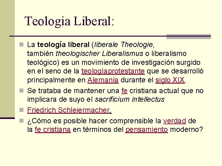 Teologia Liberal: n La teología liberal (liberale Theologie, también theologischer Liberalismus o liberalismo teológico)
