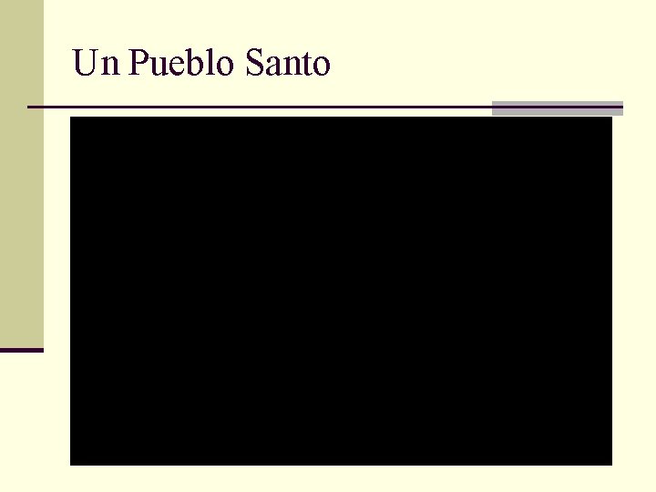 Un Pueblo Santo 