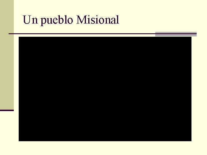 Un pueblo Misional 