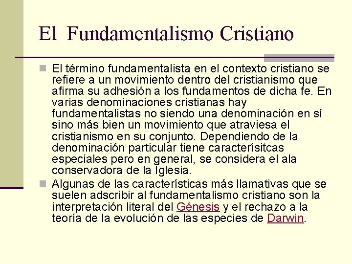 El Fundamentalismo Cristiano n El término fundamentalista en el contexto cristiano se refiere a