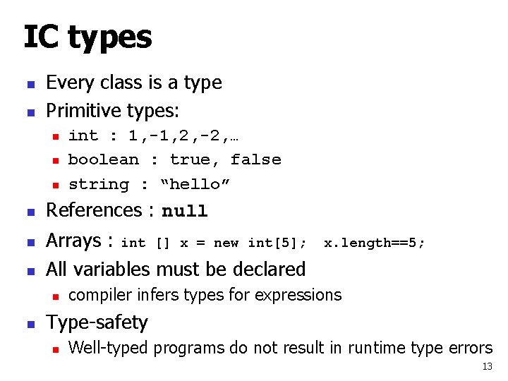 IC types n n Every class is a type Primitive types: n n n