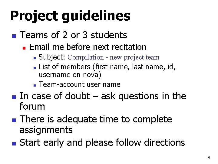 Project guidelines n Teams of 2 or 3 students n Email me before next