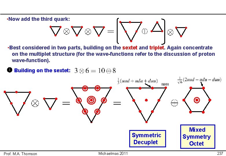 • Now add the third quark: • Best considered in two parts, building • Now add the third quark: • Best considered in two parts, building