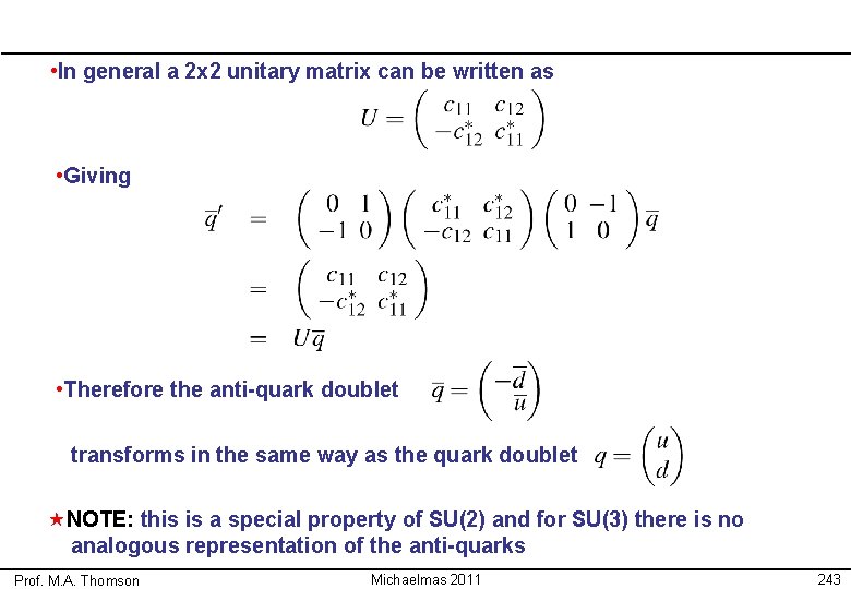 • In general a 2 x 2 unitary matrix can be written as • In general a 2 x 2 unitary matrix can be written as