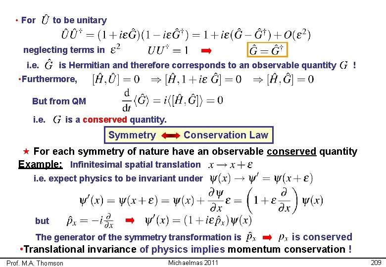 • For to be unitary neglecting terms in i. e. is Hermitian and • For to be unitary neglecting terms in i. e. is Hermitian and