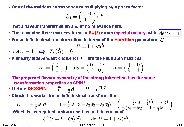 • One of the matrices corresponds to multiplying by a phase factor not • One of the matrices corresponds to multiplying by a phase factor not