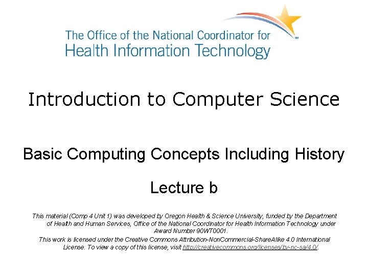 Introduction to Computer Science Basic Computing Concepts Including History Lecture b This material (Comp