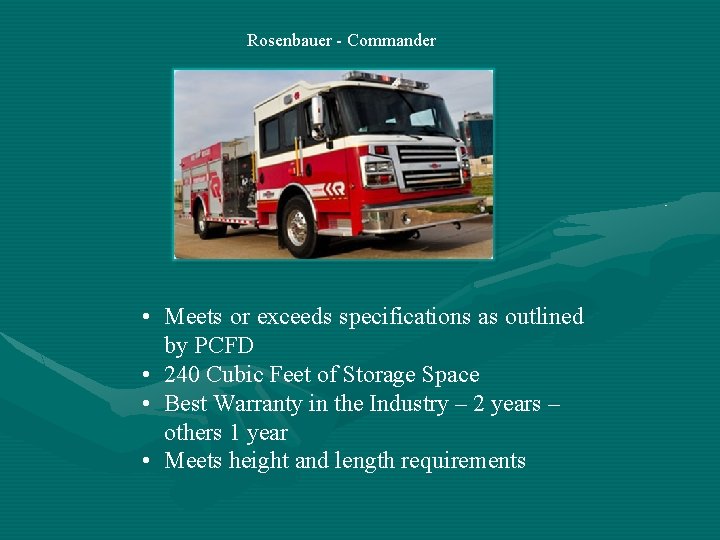 Rosenbauer - Commander • Meets or exceeds specifications as outlined by PCFD • 240