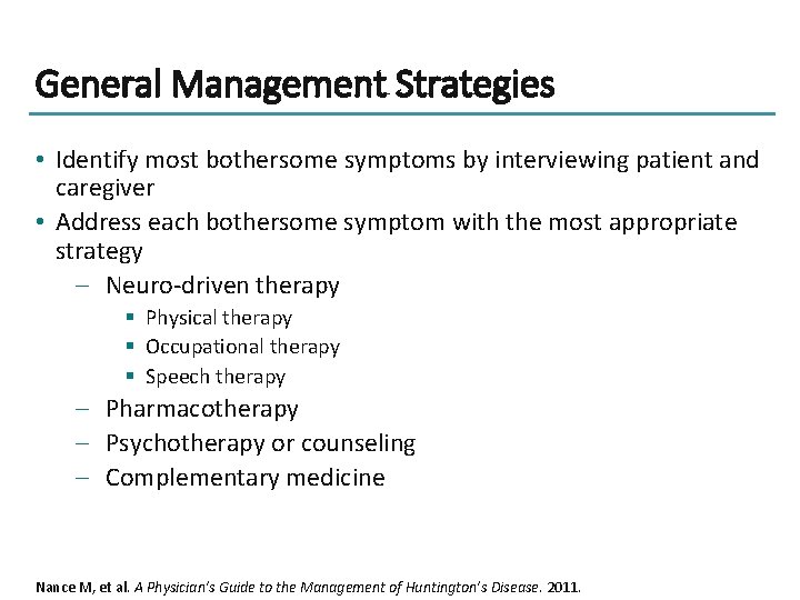General Management Strategies • Identify most bothersome symptoms by interviewing patient and caregiver •