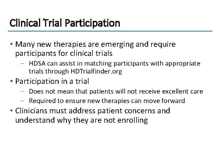 Clinical Trial Participation • Many new therapies are emerging and require participants for clinical