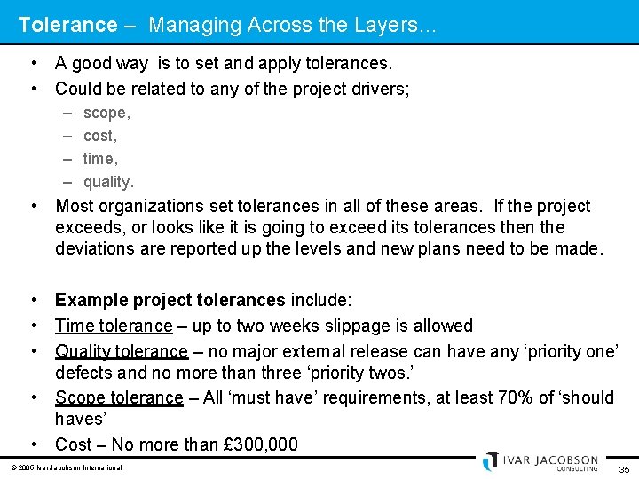 Tolerance – Managing Across the Layers… • A good way is to set and