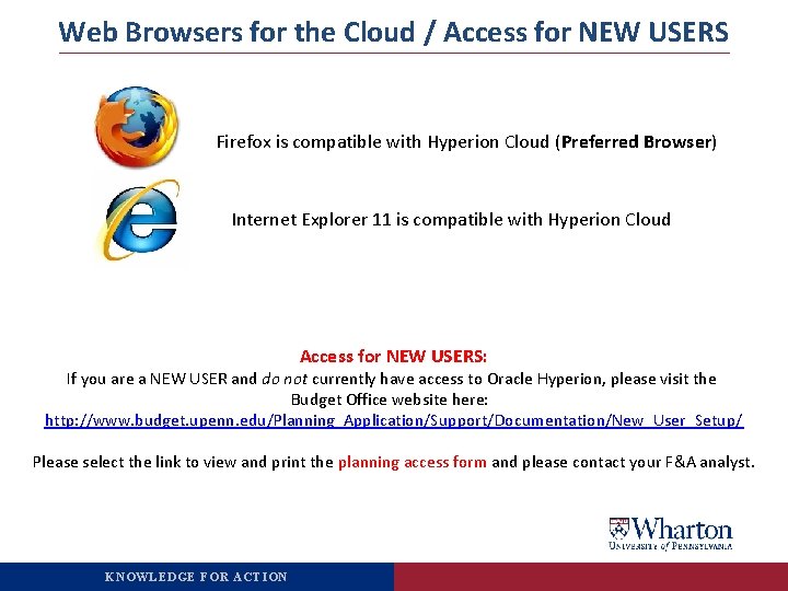 Web Browsers for the Cloud / Access for NEW USERS Firefox is compatible with