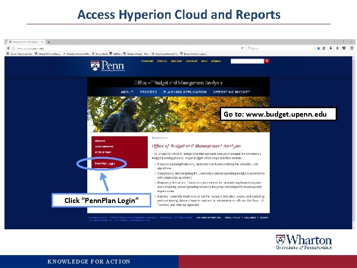 Access Hyperion Cloud and Reports Go to: www. budget. upenn. edu Click “Penn. Plan