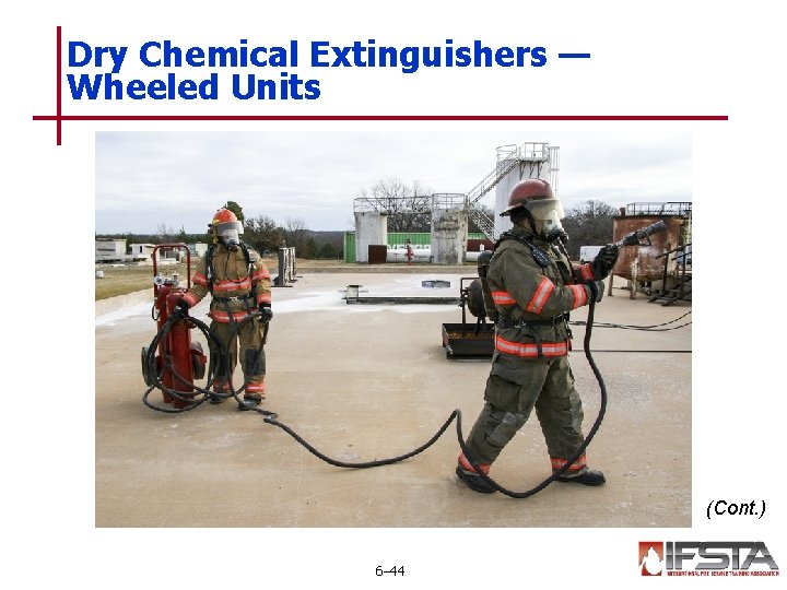 Dry Chemical Extinguishers — Wheeled Units (Cont. ) 6– 44 