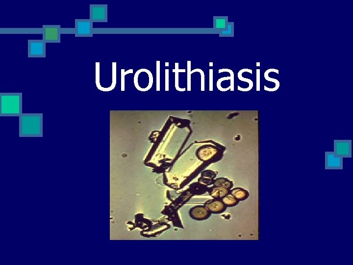 Urolithiasis 