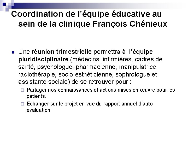 Coordination de l’équipe éducative au sein de la clinique François Chénieux n Une réunion