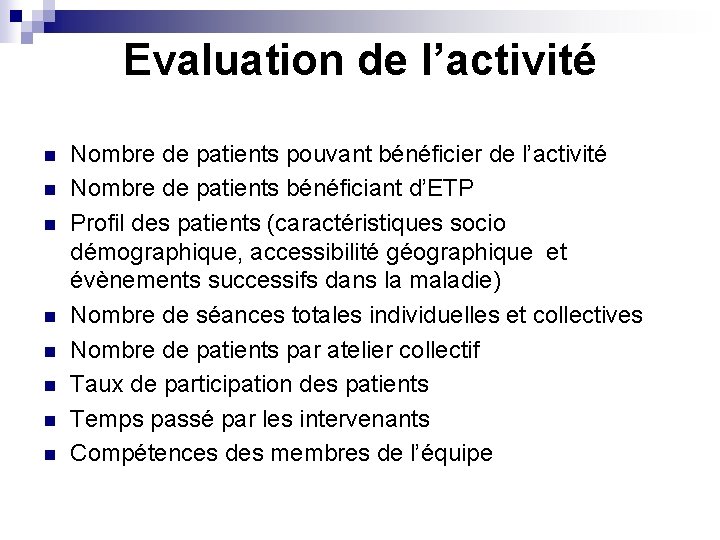 Evaluation de l’activité n n n n Nombre de patients pouvant bénéficier de l’activité