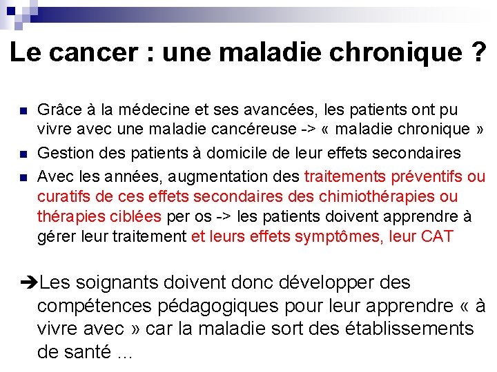 Le cancer : une maladie chronique ? n n n Grâce à la médecine