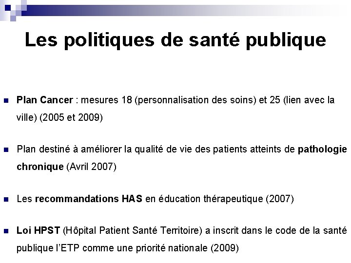 Les politiques de santé publique n Plan Cancer : mesures 18 (personnalisation des soins)